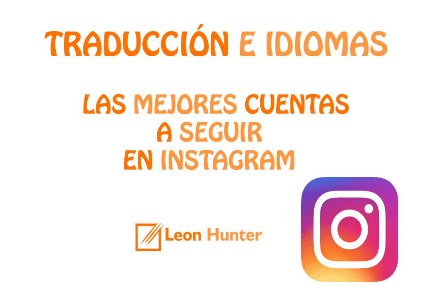 Traducción e idiomas: las 10 mejores cuentas a seguir en Instagram