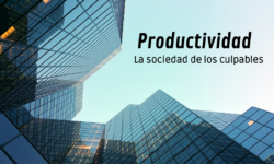Productividad: La sociedad de los culpables